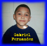 Gabriel Fernandez, tortured and murdered for being "gay."
